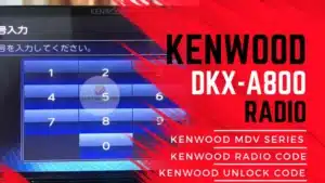 Kenwood DKX-A800 Unlock Code Guide – Quick & Secure Solution